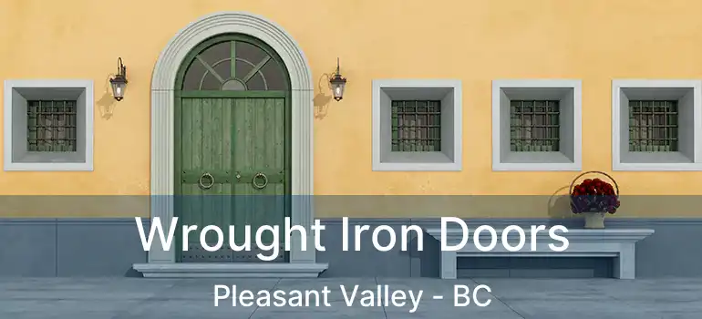  Wrought Iron Doors Pleasant Valley - BC