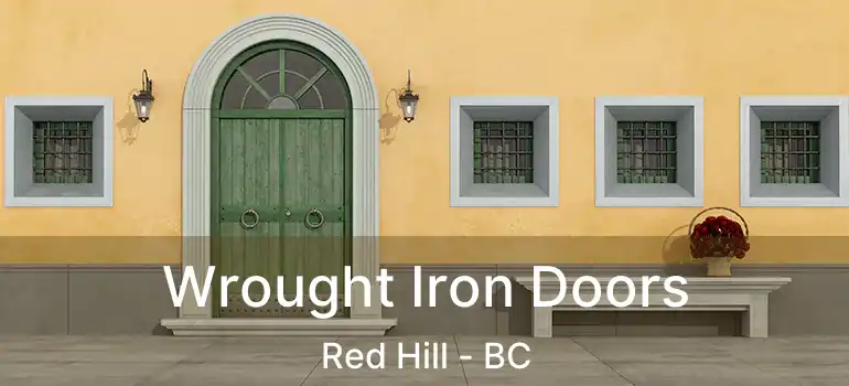  Wrought Iron Doors Red Hill - BC