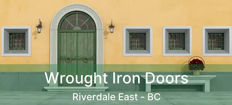  Wrought Iron Doors Riverdale East - BC