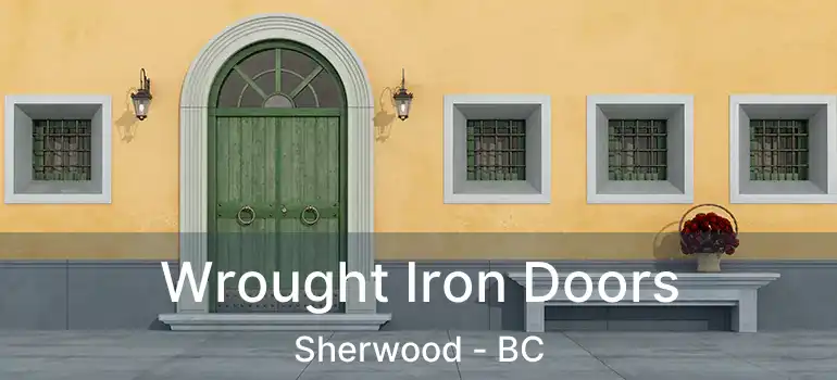  Wrought Iron Doors Sherwood - BC