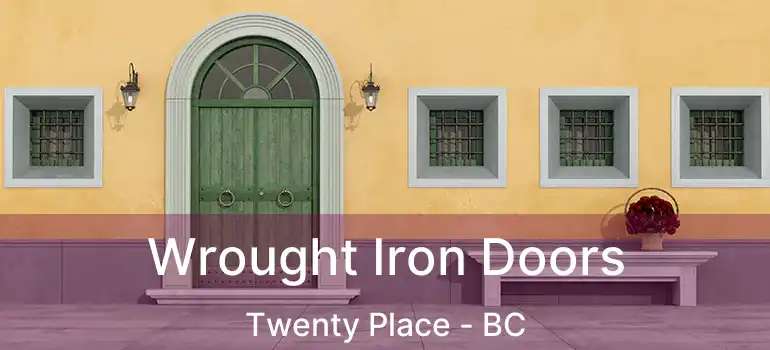  Wrought Iron Doors Twenty Place - BC
